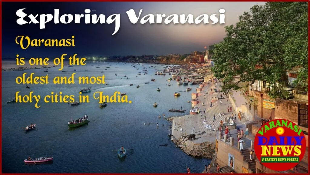 Exploring Varanasi: A Journey into the Spiritual Heart of India By Varanasi Daily News