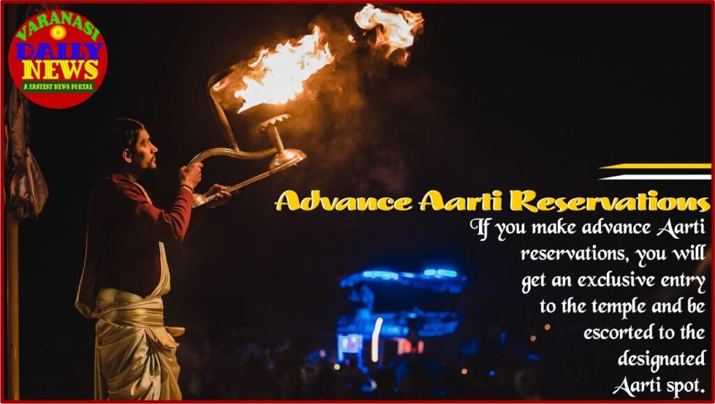 Experience the Spiritual Oasis of Varanasi Temple with Advance Aarti Reservations By Varanasi Daily News