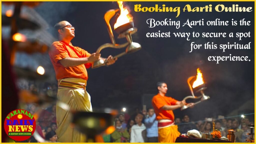 Explore the Spiritual Side of Varanasi Temple: Book Aarti Online By Varanasi daily News