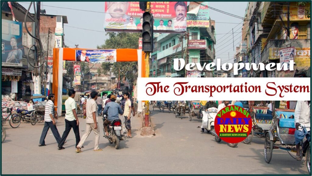 Improving Infrastructure: Varanasi's Development Plans for Better Living By Varanasi Daily News