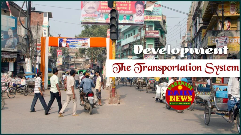 Improving Infrastructure: Varanasi's Development Plans for Better Living By Varanasi Daily News