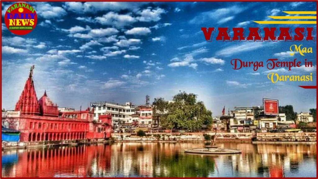 The Enchanting Temples of Varanasi That Will Leave You Spellbound Varanasi Daily News