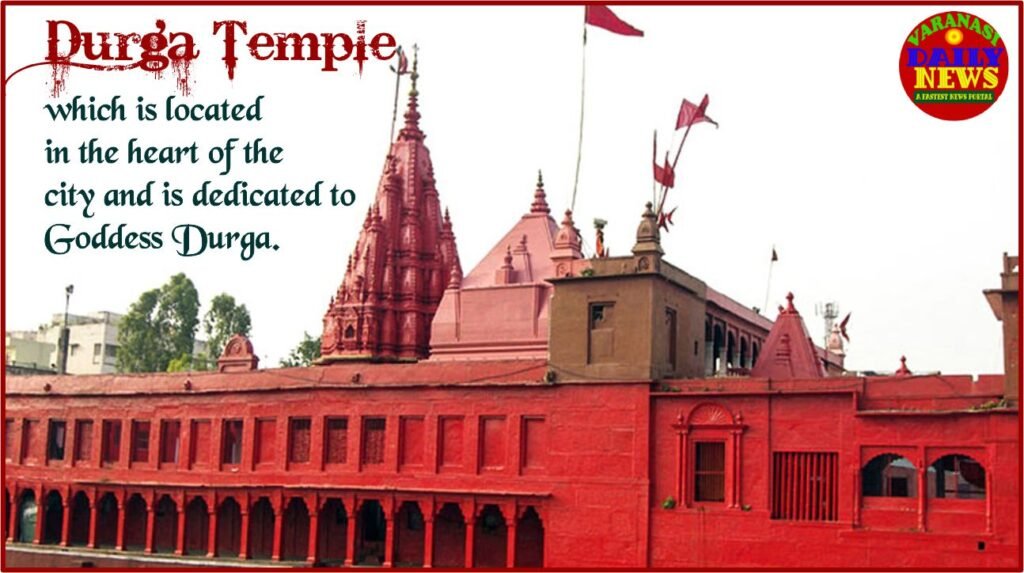 The Magnificent Temples of Varanasi An Experience Not to be Missed Varanasi Daily News