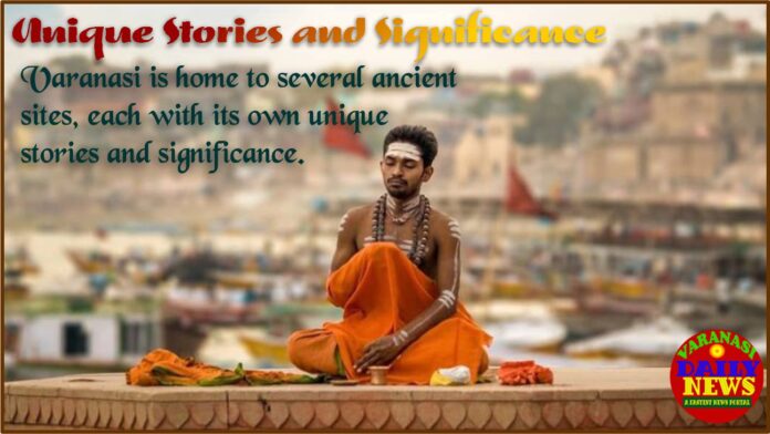 Uncovering the Mystical Charm of Varanasi Ancient sites By Varanasi Daily News 1 Uncovering the Mystical Charm of Varanasi Ancient sites By Varanasi Daily News 1