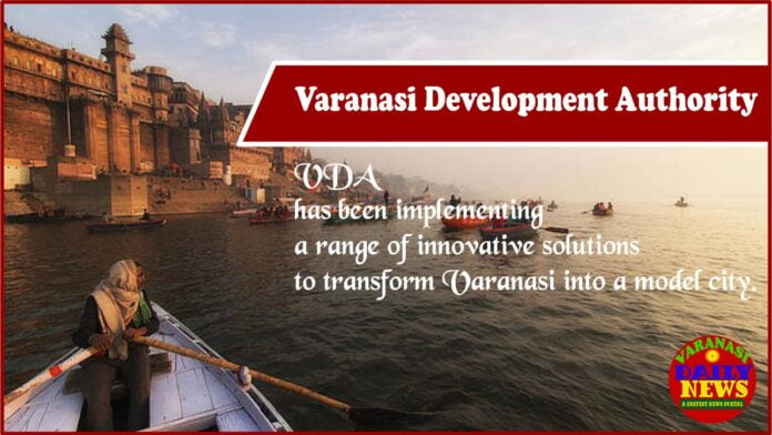 VDA is Innovative Solutions for Transforming Varanasi into a Model City By Varanasi Daily News 3 VDA is Innovative Solutions for Transforming Varanasi into a Model City By Varanasi Daily News 3