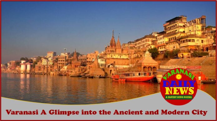 Varanasi A Glimpse into the Ancient and Modern City Varanasi Daily News 1 1 Varanasi A Glimpse into the Ancient and Modern City Varanasi Daily News 1 1
