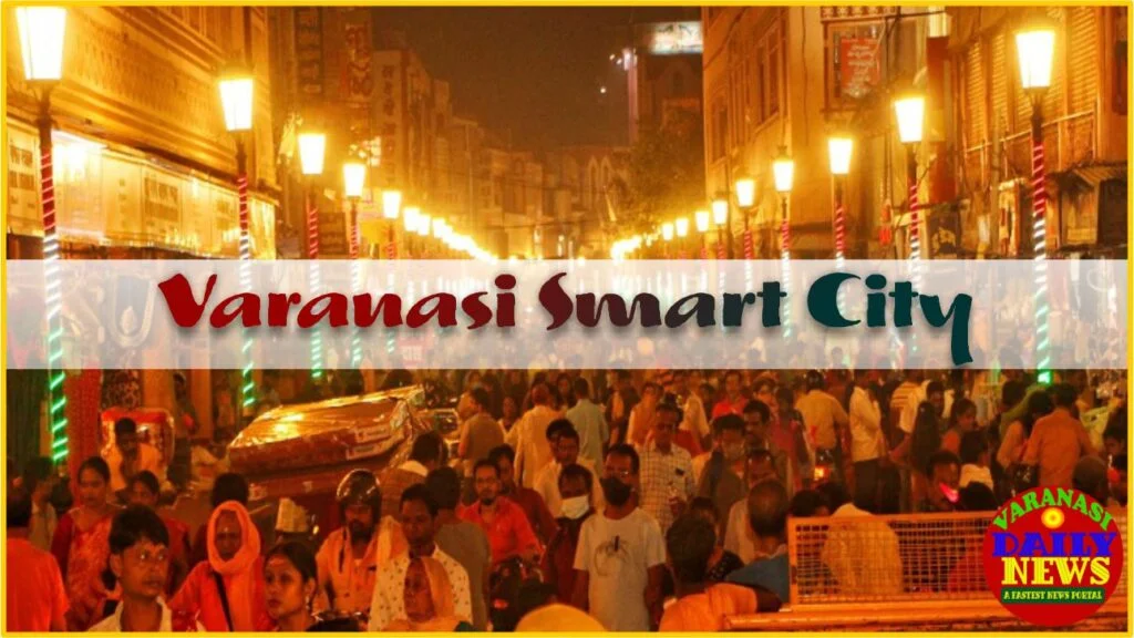 Varanasi Progresses with Smart Mobility and Green Energy Projects By Varanasi Daily News