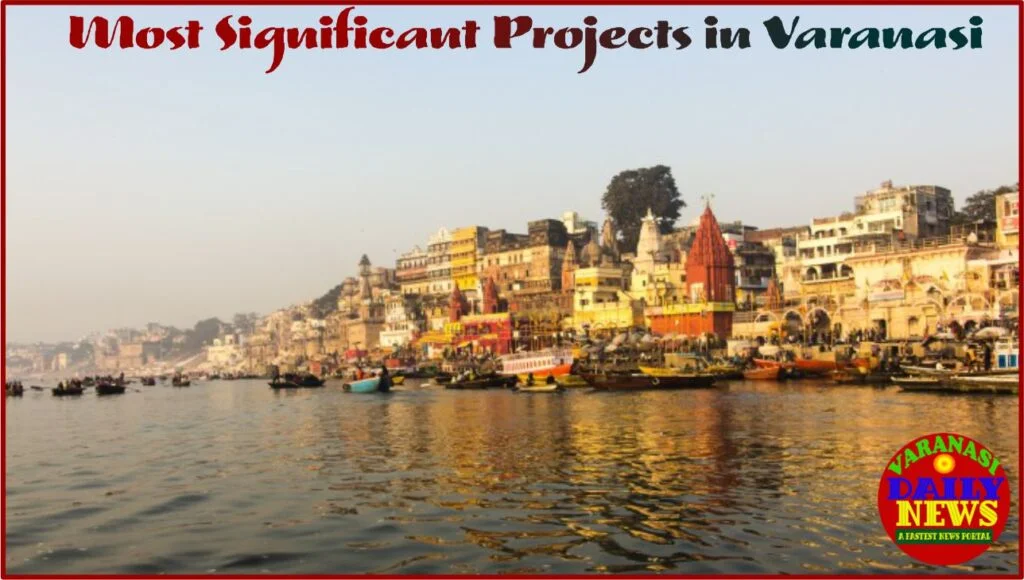 Varanasi Reimagines Itself As a Modern Metropolis By Varanasi daily News