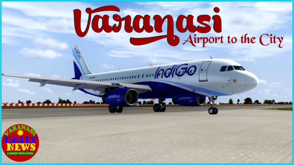 Varanasi's Temple to Airport Distance: How Easy is it to Travel Between the Two? By Varanasi Daily News