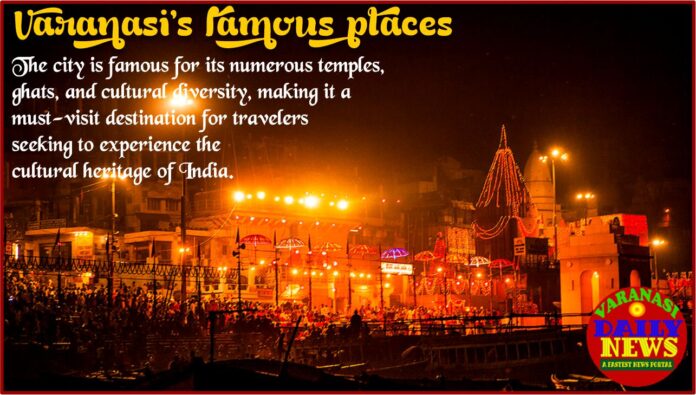 A Cultural Odyssey Through Varanasi's Famous Places By Varanasi Daily News