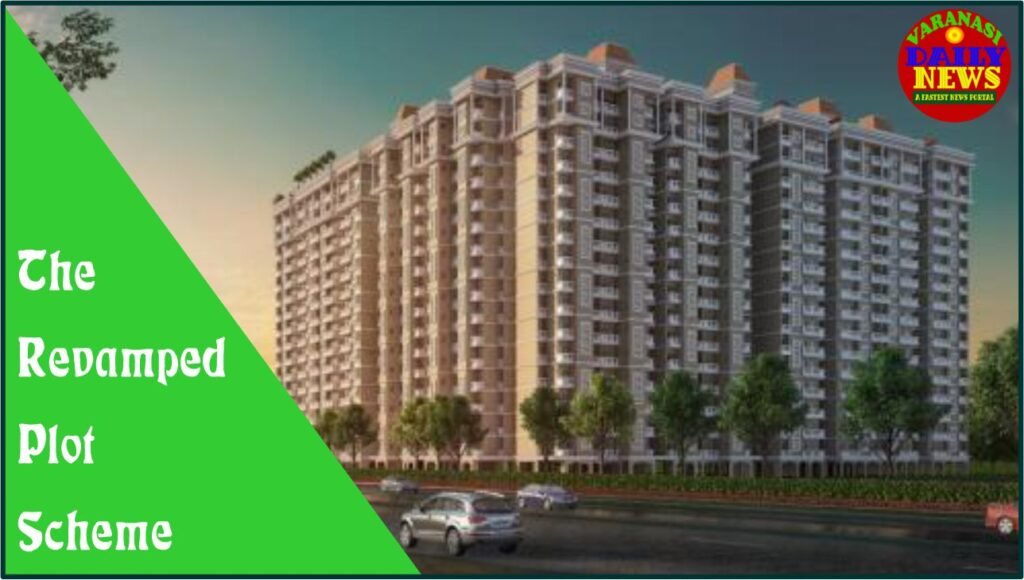 Revamped plot scheme by Varanasi Development Authority to spur development By Varanasi Daily News